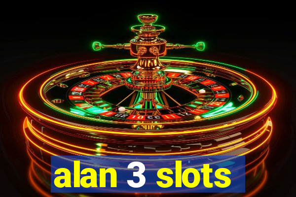 alan 3 slots